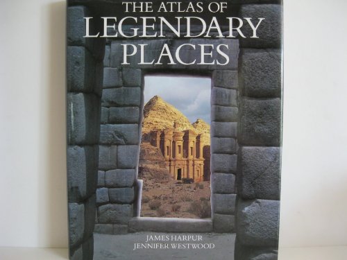 Stock image for The Atlas of Legendary Places for sale by Half Price Books Inc.