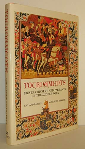 Stock image for Tournaments: Jousts, Chivalry and Pageants in the Middle Ages for sale by Your Online Bookstore