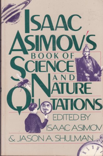 Beispielbild fr Isaac Asimov's Book of Science and Nature Quotations zum Verkauf von Better World Books