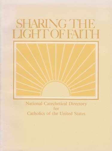 Stock image for Sharing the Light of Faith: National Catechetical Directory for Catholics of the United States for sale by Books of the Smoky Mountains