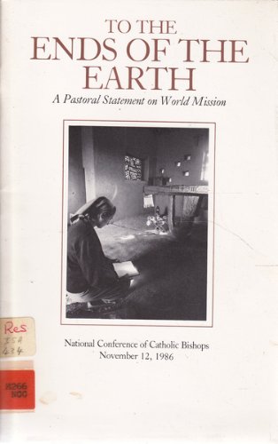 Beispielbild fr To the Ends of the Earth : A Pastoral Statement on World Mission 1987 zum Verkauf von Better World Books