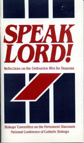 9781555861506: Speak, Lord!: Reflections on the ordination rite for deacons (Publication - Office of Publishing and Promotion Services, United States Catholic Conference)