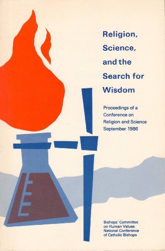 9781555861575: Religion, Science and the Search for Wisdom: Proceedings of a Conference on Religion and Science, September 1986 (Publication / Office of Publishing ... United States Catholic Conference, No. 157-1)