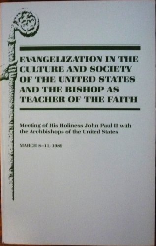 Evangelization in the Culture & Society of the United States & the Bishop As Teacher of the Faith