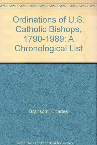 Ordinations of U.S. Catholic Bishops 1790-1989. A Chronological List