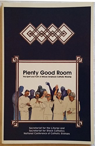 Stock image for Plenty Good Room: The Spirit and Truth of African American Catholic Women (Publication / United States Catholic Conference. Office for Publishing and Promotion Services, No. 385-X) for sale by The Maryland Book Bank