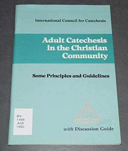 Imagen de archivo de Adult Catechesis in the Christian Community : Some Principles and Guidelines a la venta por Better World Books