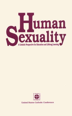 Imagen de archivo de Human Sexuality: A Catholic Perspective for Education and Lifelong Learning a la venta por More Than Words