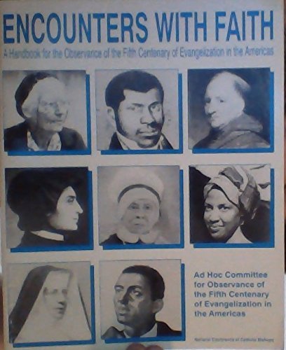 9781555864163: Encounters with faith: A handbook for the Observance of the Fifth Centenary of Evangelization in the Americas