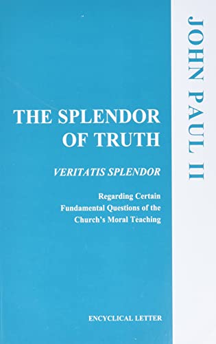 Beispielbild fr The Splendor of Truth: Veritatis Splendor: Encyclical Letter, August 6, 1993 zum Verkauf von AwesomeBooks