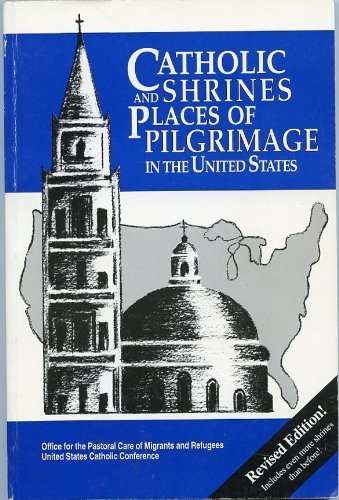 Stock image for Catholic Shrines and Places of Pilgrimage in the United States for sale by Table of Contents