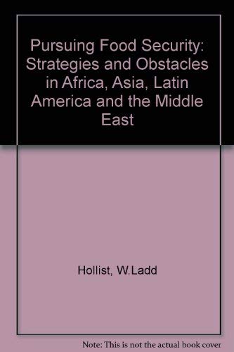 Imagen de archivo de Pursuing Food Security: Strategies and Obstacles in Africa, Asia, Latin America, and the Middle East a la venta por Buchpark