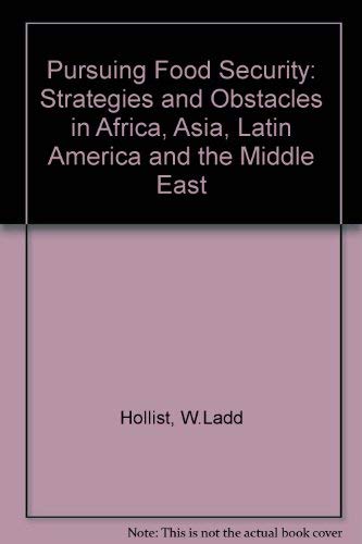 Stock image for Pursuing Food Security: Strategies and Obstacles in Africa, Asia, Latin America, and the Middle East for sale by Buchpark