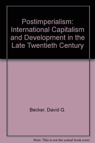 Stock image for Postimperialism : International Capitalism and Development in the Late Twentieth Century for sale by Better World Books Ltd