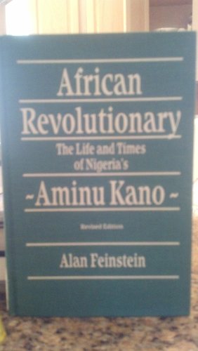 Imagen de archivo de African Revolutionary: The Life and Times of Nigeria's Aminu Kano a la venta por Bingo Books 2