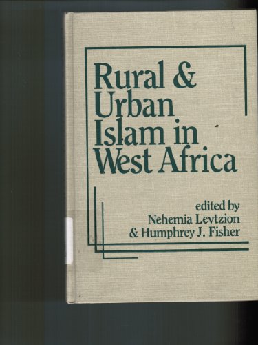 Beispielbild fr Rural and Urban Islam in West Africa zum Verkauf von dsmbooks