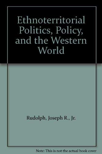 Ethnoterritorial Politics, Policy, and the Western World (9781555870959) by Rudolph, Joseph R., Jr.; Thompson, Robert J.