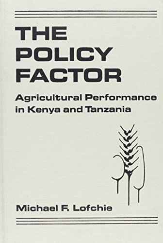 Imagen de archivo de The Policy Factor: Agricultural Performance in Kenya and Tanzania (Food in Africa Series) a la venta por The Book Spot