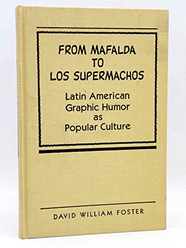 Beispielbild fr From Mafalda to Los Supermachos: Latin American Graphic Humor as Popular Culture zum Verkauf von Anybook.com