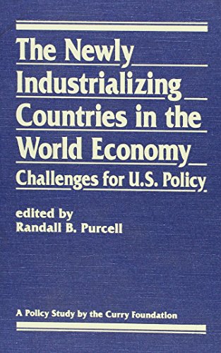 Imagen de archivo de The Newly Industrializing Countries in the World Economy: Challenges for U.S. Policy a la venta por Cambridge Rare Books