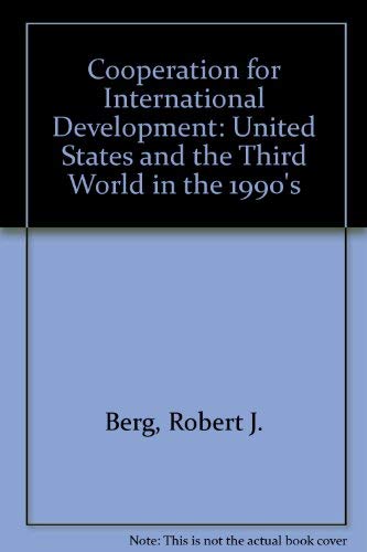 Stock image for Cooperation for International Development: The United States and the Third World in the 1990's for sale by Wonder Book