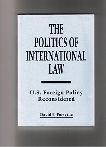 Imagen de archivo de The Politics of International Law: U.S. Foreign Policy Reconsidered a la venta por Phatpocket Limited