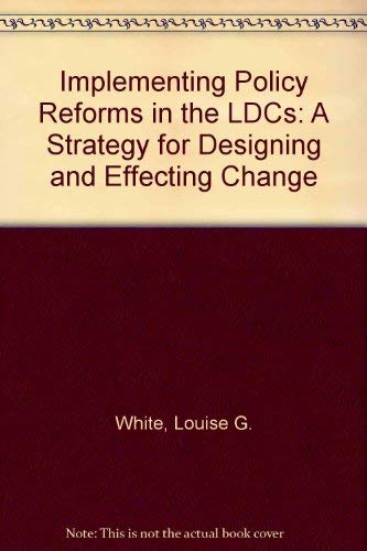 Stock image for Implementing Policy Reforms in LDCs: A Strategy for Designing and Effecting Change for sale by Ground Zero Books, Ltd.