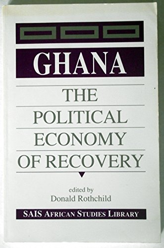 Stock image for Ghana: The Political Economy of Recovery (Sais African Studies Library) for sale by Irish Booksellers