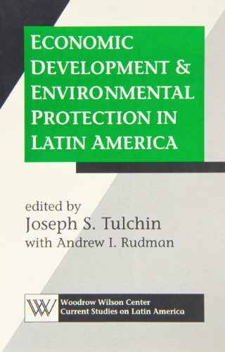 9781555872885: Economic Development and Environmental Protection in Latin America (Woodrow Wilson Center Current Studies on Latin America)