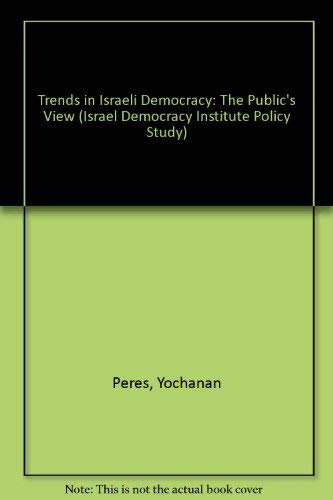 Beispielbild fr Trends in Israeli Democracy: The Public's View (Israel Democracy Institute Policy Studies) zum Verkauf von Wonder Book