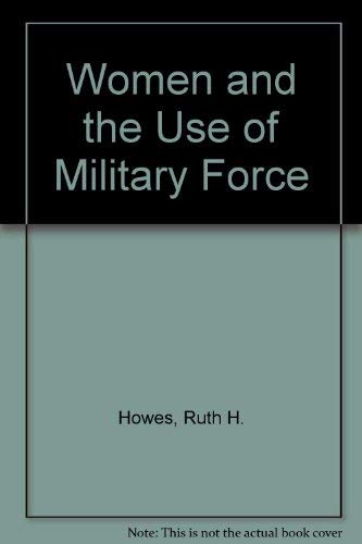 Stock image for Women and the Use of Military Force for sale by Cheryl's Books