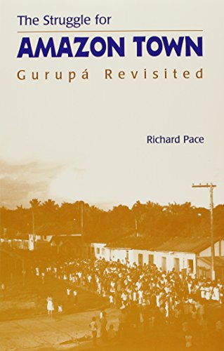 Beispielbild fr The Struggle for Amazon Town : Gurupa Revisited zum Verkauf von Better World Books