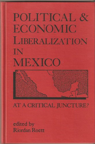 9781555873820: Political and Economic Liberalization in Mexico: At a Critical Juncture?