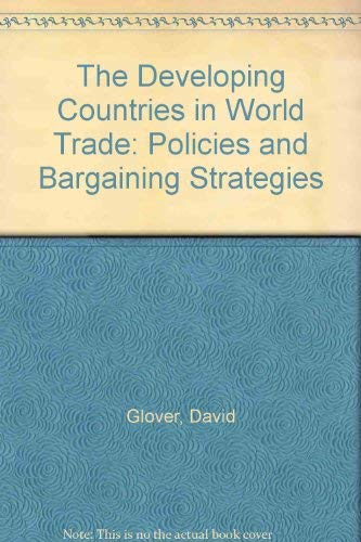 Stock image for The Developing Countries in World Trade: Policies and Bargaining Strategies for sale by Wonder Book