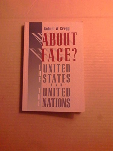 Stock image for About Face?: The United States and the United Nations for sale by Emily's Books