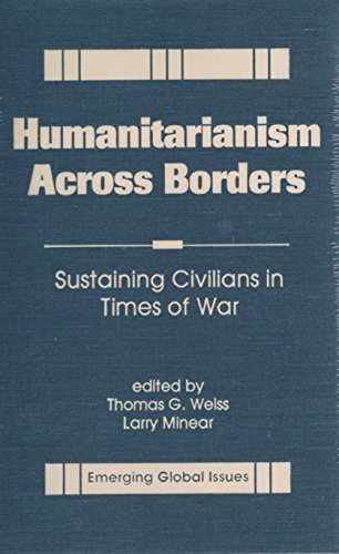 Beispielbild fr Humanitarianism across borders : sustaining civilians in times of war. zum Verkauf von Kloof Booksellers & Scientia Verlag