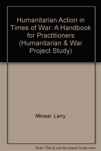9781555874377: Humanitarian Action in Times of War: A Handbook for Practitioners