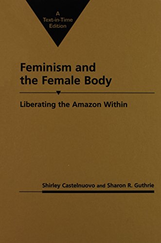 Stock image for Feminism and the Female Body: Liberating the Amazon Within (Gender and Political Theory) for sale by The Book Spot
