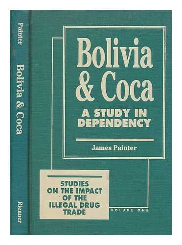 Stock image for Bolivia and Coca : A Study in Dependency for sale by Better World Books