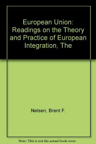 Stock image for The European Union: Readings on the Theory and Practice of European Integration for sale by Alplaus Books