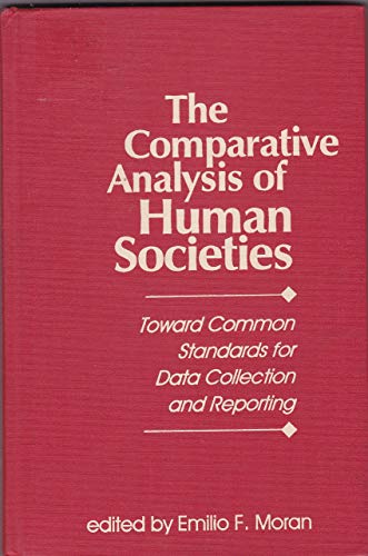 Imagen de archivo de The Comparative Analysis of Human Societies : Toward Common Standards for Data Collection and Reporting a la venta por Better World Books
