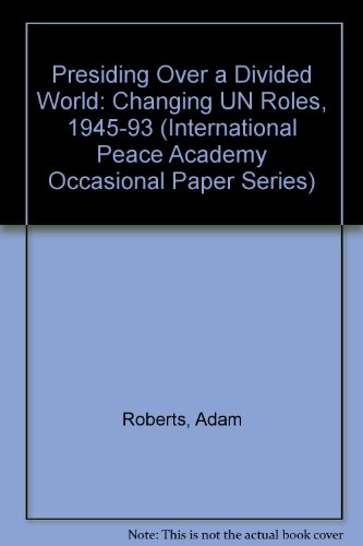 Imagen de archivo de Presiding over a Divided World : Changing un Roles, 1945-93 a la venta por Better World Books: West