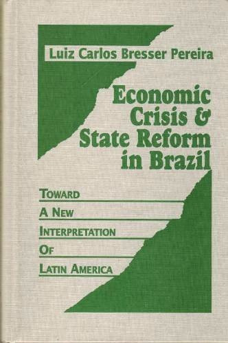 Beispielbild fr Economic Crisis and State Reform in Brazil: Toward a New Interpretation of Latin America zum Verkauf von Phatpocket Limited
