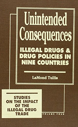 Stock image for Unintended Consequences : Illegal Drugs and Drug Policies in Nine Countries for sale by Better World Books