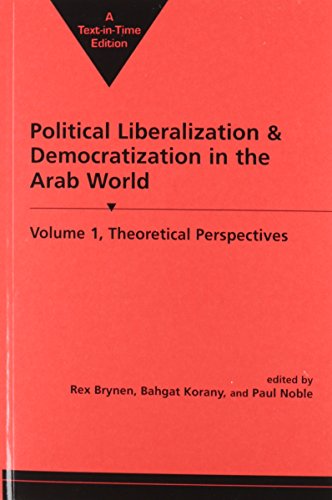 Beispielbild fr Political Liberalization and Democratization in the Arab World: Theoretical Perspectives zum Verkauf von Wonder Book
