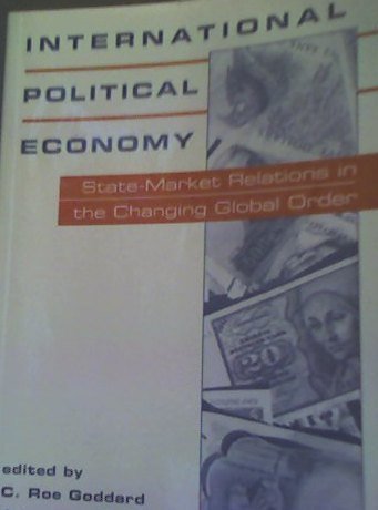 Imagen de archivo de International Political Economy: State-Market Relations in the Changing Global Order a la venta por BookHolders