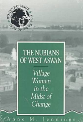 Imagen de archivo de The Nubians of West Aswan: Village Women in the Midst of Change (Women and Change in the Developing World) a la venta por Rye Berry Books