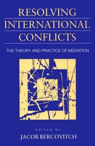 Stock image for Resolving International Conflicts: The Theory and Practice of Mediation (Studies in International Politics) for sale by Wonder Book