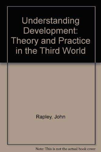 9781555876043: Understanding Development: Theory and Practice in the Third World