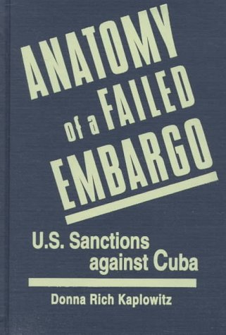 Stock image for Anatomy of a Failed Embargo: U.S. Sanctions Against Cuba for sale by Phatpocket Limited